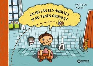 ON HO FAN EL ANIMALS SI NO TENEN ORINALS? | 9788448953027 | KULOT, DANIELA | Cooperativa Cultural Rocaguinarda