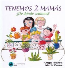 TENEMOS DOS MAMÁS ¿DE DÓNDE VENIMOS? | 9788494792069 | IBARRA MORENO, OLGA | Cooperativa Cultural Rocaguinarda