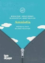 AMNISTIA - PROPOSTES PER A UN DEBAT NECESSARI | 9788418705021 | VEHI, MIREIA / BERNAT, IGNASI / PETER, OLIVER / SALELLAS, BENET | Cooperativa Cultural Rocaguinarda