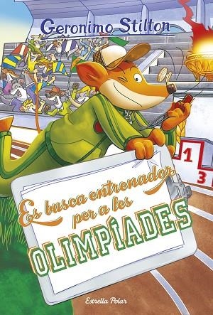 ES BUSCA ENTRENADOR PER A LES OLIMPÍADES | 9788418134883 | STILTON, GERONIMO | Cooperativa Cultural Rocaguinarda