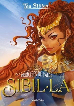 PRINCESES DE L'ALBA 3. SIBIL·LA | 9788418444098 | STILTON, TEA | Cooperativa Cultural Rocaguinarda