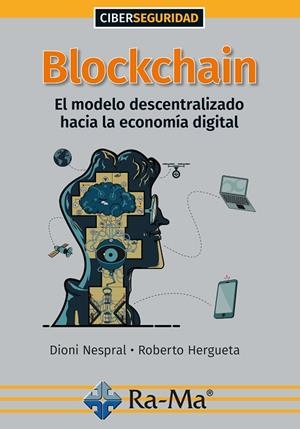 BLOCKCHAIN: EL MODELO DESCENTRALIZADO HACIA LA ECON | 9788418551352 | NESPRAL, DIONI / HERGUETA, ROBERTO | Cooperativa Cultural Rocaguinarda