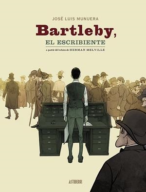 BARTLEBY, EL ESCRIBIENTE | 9788418215551 | MUNUERA, JOSÉ LUIS | Cooperativa Cultural Rocaguinarda