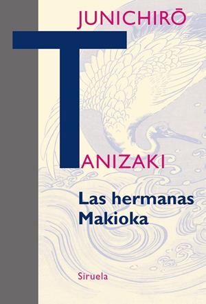 HERMANAS MAKIOKA, LAS | 9788416638710 | TANIZAKI, JUNICHIRÔ | Cooperativa Cultural Rocaguinarda