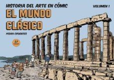 HISTORIA DEL ARTE EN CÓMIC. EL MUNDO CLÁSICO | 9788494954061 | CIFUENTES, PEDRO | Cooperativa Cultural Rocaguinarda