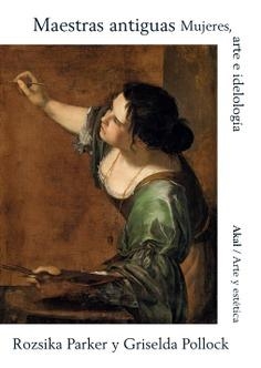 MAESTRAS ANTIGUAS | 9788446050315 | POLLOCK, GRISELDA/PARKER, ROZSIKA | Cooperativa Cultural Rocaguinarda