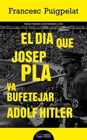 DIA QUE JOSEP PLA VA BUFETEJAR ADOLF HITLER, EL | 9788413032559 | PUIGPELAT VALLS, FRANCESC | Cooperativa Cultural Rocaguinarda