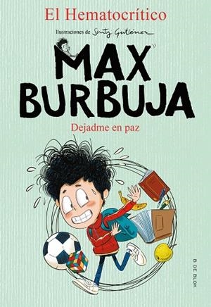 DEJADME EN PAZ (MAX BURBUJA 1) | 9788417921873 | EL HEMATOCRÍTICO, | Cooperativa Cultural Rocaguinarda