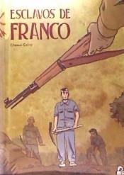 ESCLAVOS DE FRANCO | 9788494848483 | CALVO SANZ, CHESUS | Cooperativa Cultural Rocaguinarda