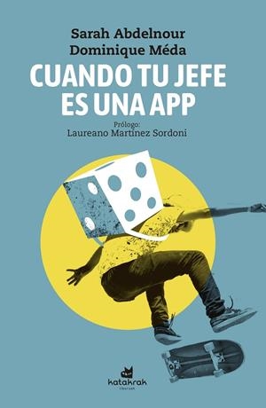 CUANDO TU JEFE ES UNA APP | 9788416946457 | ABDELNOUR, SARAH / MÉDA, DOMINIQUE (COORDS.) | Cooperativa Cultural Rocaguinarda
