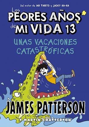 PEORES AÑOS DE MI VIDA 13. UNAS VACACIONES CATASTRÓFICAS, LOS | 9788424670245 | PATTERSON, JAMES | Cooperativa Cultural Rocaguinarda