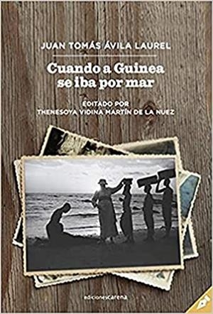 CUANDO A GUINEA SE IBA POR MAR | 9788417852061 | ÁVILA LAUREL, JUAN TOMÁS | Cooperativa Cultural Rocaguinarda