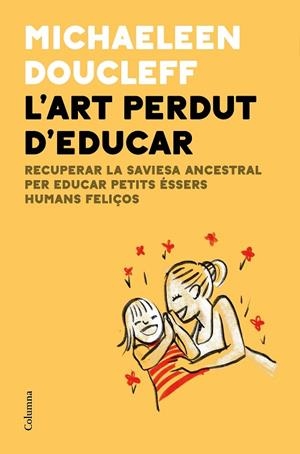 ART PERDUT D'EDUCAR, L' | 9788466427982 | DOUCLEFF, MICHAELEEN | Cooperativa Cultural Rocaguinarda