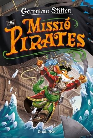 VIATGE EN EL TEMPS 12. MISSIÓ PIRATES | 9788418443640 | STILTON, GERONIMO | Cooperativa Cultural Rocaguinarda