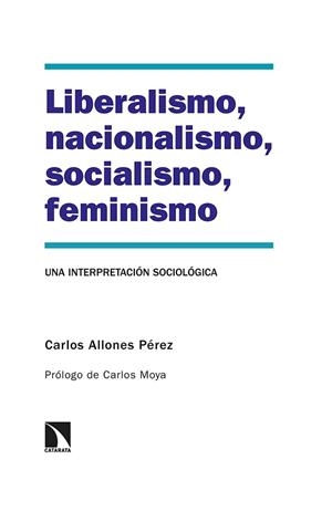 LIBERALISMO, NACIONALISMO, SOCIALISMO, FEMINISMO | 9788413522562 | ALLONES PÉREZ, CARLOS | Cooperativa Cultural Rocaguinarda
