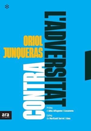 CONTRA L'ADVERSITAT | 9788417804916 | JUNQUERAS I VIES, ORIOL | Cooperativa Cultural Rocaguinarda