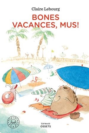 BONES VACANCES, MUS! | 9788418187902 | LEBOURG, CLAIRE | Cooperativa Cultural Rocaguinarda
