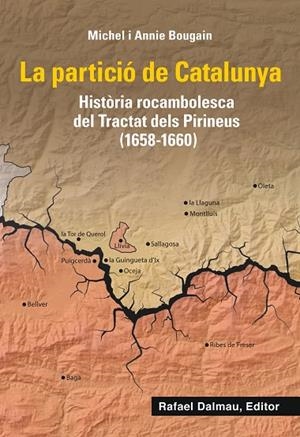 PARTICIÓ DE CATALUNYA, LA | 9788423208661 | BOUGAIN, MICHEL/BOUGAIN, ANNIE | Cooperativa Cultural Rocaguinarda