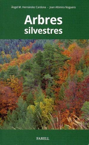 ARBRES SILVESTRES | 9788417116408 | HERNÁNDEZ, ÀNGEL I ALTIMIRA, JOAN | Cooperativa Cultural Rocaguinarda