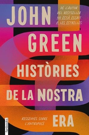 HISTÒRIES DE LA NOSTRA ERA. RESSENYES SOBRE L'ANTROPOCÈ | 9788418327551 | GREEN, JOHN | Cooperativa Cultural Rocaguinarda