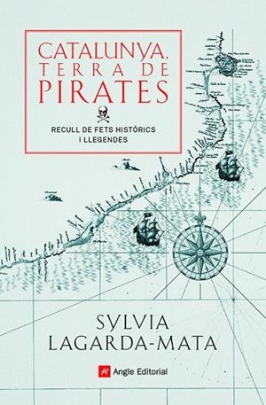 CATALUNYA, TERRA DE PIRATES | 9788418197772 | LAGARDA-MATA, SYLVIA | Cooperativa Cultural Rocaguinarda