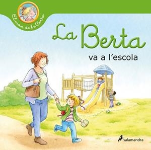 BERTA VA A L'ESCOLA, LA | 9788418637254 | SCHNEIDER, LIANE | Cooperativa Cultural Rocaguinarda