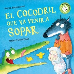 COCODRIL QUE VA VENIR A SOPAR, EL | 9788448858100 | SMALLMAN, STEVE/DREIDEMY, JOËLLE | Cooperativa Cultural Rocaguinarda