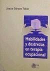HABILIDADES Y DESTREZAS EN TERAPIA OCUPACIONAL | 9788484650348 | GÓMEZ TOLÓN, JESÚS | Cooperativa Cultural Rocaguinarda