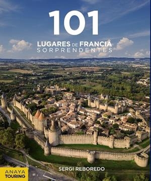 101 LUGARES DE FRANCIA SORPRENDENTES | 9788491583639 | REBOREDO MANZANARES, SERGI | Cooperativa Cultural Rocaguinarda