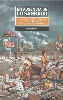 EN AUSENCIA DE LO SAGRADO | 9788412013955 | MANDER, JERRY | Cooperativa Cultural Rocaguinarda