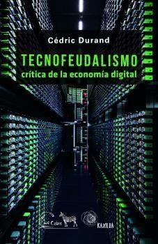 TECNOFEUDALISMO | 9788412327212 | DURAND, CÉDRIC | Cooperativa Cultural Rocaguinarda