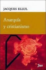 ANARQUÍA Y CRISTIANISMO | 9789684234710 | ELLUL, JACQUES | Cooperativa Cultural Rocaguinarda