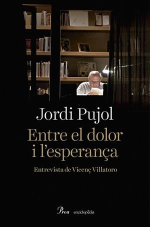 ENTRE EL DOLOR I L'ESPERANÇA | 9788475887883 | PUJOL, JORDI | Cooperativa Cultural Rocaguinarda