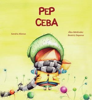 PEP CEBA | 9788418232107 | ALONSO, SANDRA | Cooperativa Cultural Rocaguinarda
