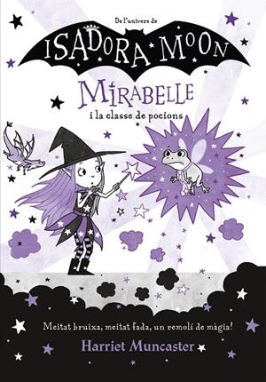 ISADORA MOON: MIRABELLE I LA CLASSE DE POCIONS | 9788420456690 | MUNCASTER, HARRIET | Cooperativa Cultural Rocaguinarda