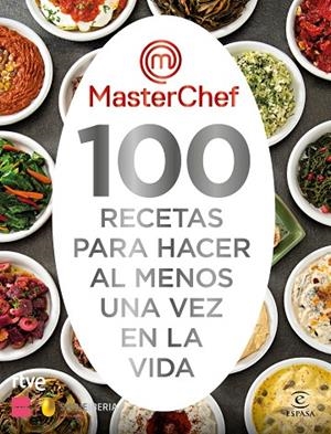 MASTERCHEF. 100 RECETAS PARA HACER AL MENOS UNA VEZ EN LA VIDA | 9788467063325 | SHINE/RTVE | Cooperativa Cultural Rocaguinarda