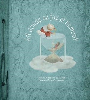 ¿A DÓNDE SE FUE EL TIEMPO? | 9788418232091 | EXPÓSITO ESCALONA, CRISTINA | Cooperativa Cultural Rocaguinarda