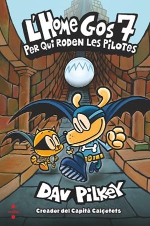 L'HOME GOS 7: PER QUI RODEN LES PILOTES | 9788466149587 | PILKEY, DAV | Cooperativa Cultural Rocaguinarda