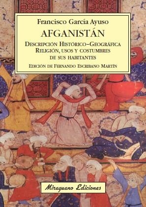 AFGANISTÁN. DESCRIPCIÓN HISTÓRICO-GEOGRÁFICA DEL PAÍS. RELIGIÓN, USOS Y COSTUMBR | 9788478133796 | GARCÍA AYUSO, FRANCISCO | Cooperativa Cultural Rocaguinarda