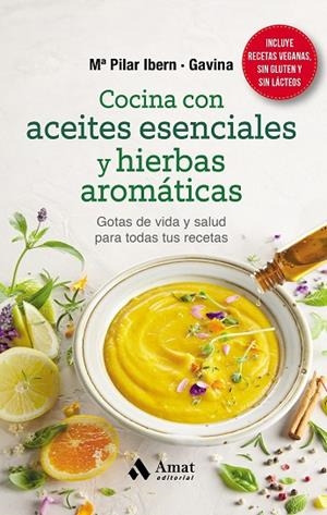 COCINA CON ACEITES ESENCIALES Y HIERBAS AROMÁTICAS | 9788418114823 | IBERN GARCIA · GAVINA, MARIA PILAR | Cooperativa Cultural Rocaguinarda