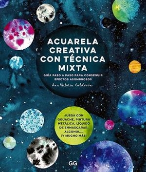 ACUARELA CREATIVA CON TÉCNICA MIXTA | 9788425233364 | CALDERÓN, ANA VICTORIA | Cooperativa Cultural Rocaguinarda