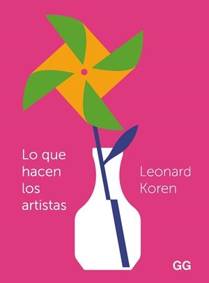 LO QUE HACEN LOS ARTISTAS | 9788425233371 | KOREN, LEONARD | Cooperativa Cultural Rocaguinarda