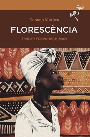 FLORESCÈNCIA | 9788416698257 | MATLWA, KOPANO | Cooperativa Cultural Rocaguinarda