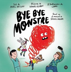 BYE BYE MONSTRE | 9788413890548 | ARTIGAU I QUERALT, MARC/DAGOLL DAGOM, S. A./LYONA | Cooperativa Cultural Rocaguinarda
