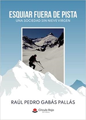 ESQUIAR FUERA DE PISTA | 9788413983387 | GABÁS PALLÁS, RAÚL PEDRO | Cooperativa Cultural Rocaguinarda
