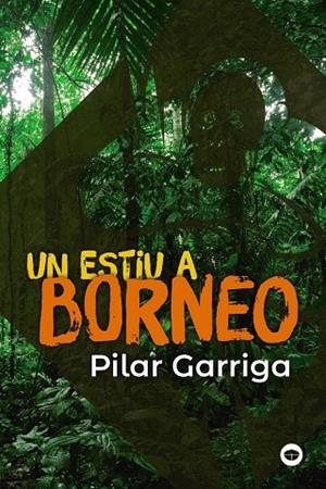 ESTIU A BORNEO, UN | 9788448952990 | GARRIGA, PILAR | Cooperativa Cultural Rocaguinarda