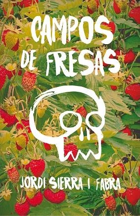 CAMPOS DE FRESAS | 9788467593945 | SIERRA I FABRA, JORDI | Cooperativa Cultural Rocaguinarda