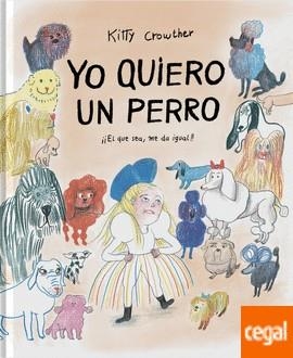YO QUIERO UN PERRO | 9788417617851 | CROTHER, KITTY | Cooperativa Cultural Rocaguinarda