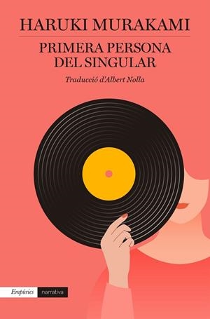 PRIMERA PERSONA DEL SINGULAR (CAT) | 9788418833090 | MURAKAMI, HARUKI | Cooperativa Cultural Rocaguinarda