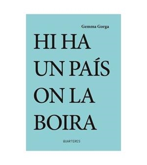 HI HA UN PAÍS ON LA BOIRA | 9788412311730 | GORGA, GEMMA | Cooperativa Cultural Rocaguinarda